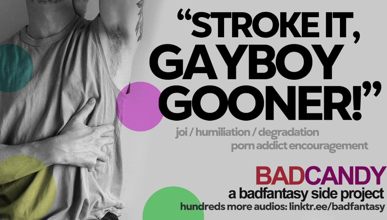 stroke it for me, porno maniac gayboy gooner! [m4m] [joi mindfuck audio] [humiliation/degradation] poster